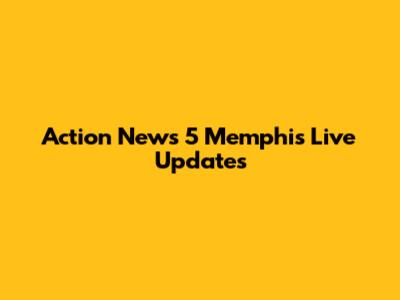 Action News 5 Memphis Live Updates