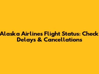 Alaska Airlines Flight Status: Check Delays & Cancellations