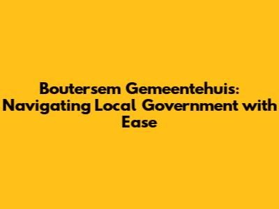 Boutersem Gemeentehuis: Navigating Local Government with Ease
