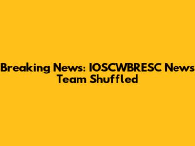 Breaking News: IOSCWBRESC News Team Shuffled