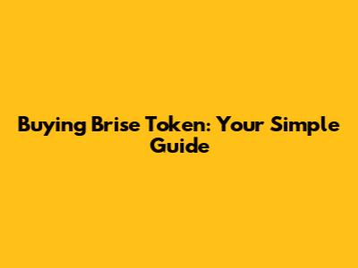 Buying Brise Token: Your Simple Guide