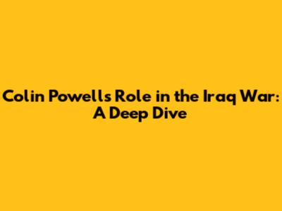 Colin Powell's Role in the Iraq War: A Deep Dive