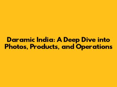 Daramic India: A Deep Dive into Photos, Products, and Operations