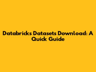 Databricks Datasets Download: A Quick Guide
