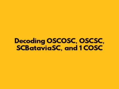 Decoding OSCOSC, OSCSC, SCBataviaSC, and 1 COSC