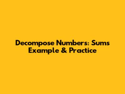 Decompose Numbers: Sums Example & Practice