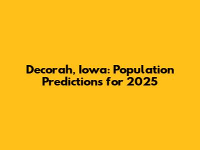 Decorah, Iowa: Population Predictions for 2025