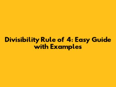 Divisibility Rule of 4: Easy Guide with Examples