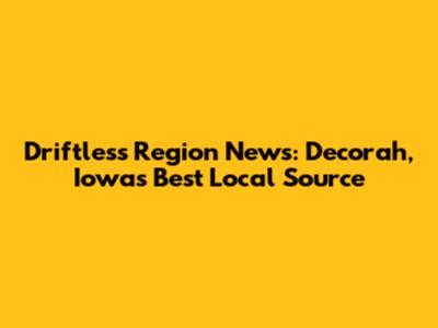 Driftless Region News: Decorah, Iowa's Best Local Source