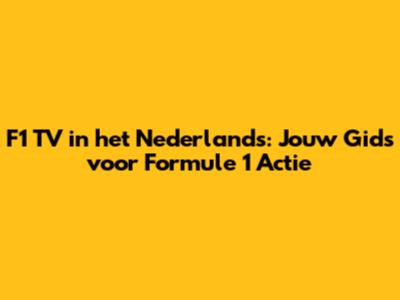 F1 TV in het Nederlands: Jouw Gids voor Formule 1 Actie