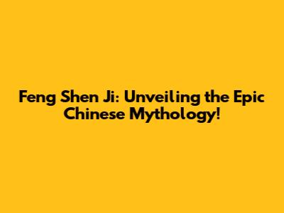 Feng Shen Ji: Unveiling the Epic Chinese Mythology!