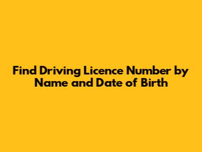 Find Driving Licence Number by Name and Date of Birth