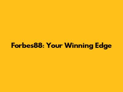 Forbes88: Your Winning Edge