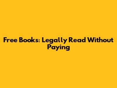 Free Books: Legally Read Without Paying