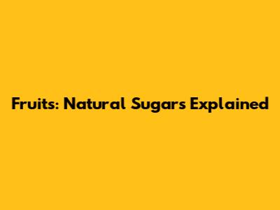 Fruits: Natural Sugars Explained
