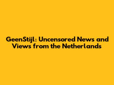 GeenStijl: Uncensored News and Views from the Netherlands