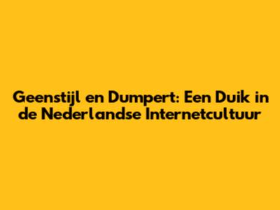 Geenstijl en Dumpert: Een Duik in de Nederlandse Internetcultuur