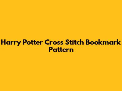 Harry Potter Cross Stitch Bookmark Pattern