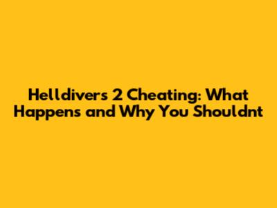 Helldivers 2 Cheating: What Happens and Why You Shouldn't