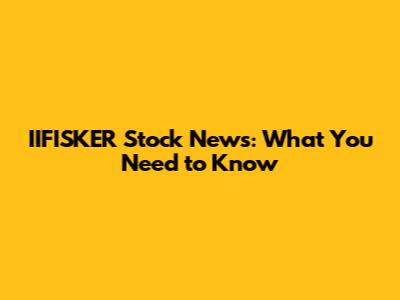 IIFISKER Stock News: What You Need to Know