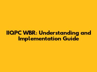IIQPC WBR: Understanding and Implementation Guide