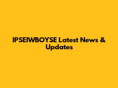 IPSEIWBOYSE Latest News & Updates