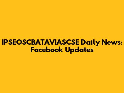 IPSEOSCBATAVIASCSE Daily News: Facebook Updates