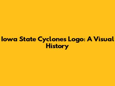 Iowa State Cyclones Logo: A Visual History