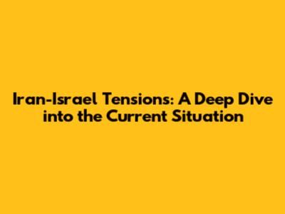 Iran-Israel Tensions: A Deep Dive into the Current Situation