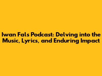 Iwan Fals Podcast: Delving into the Music, Lyrics, and Enduring Impact