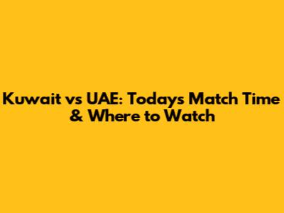 Kuwait vs UAE: Today's Match Time & Where to Watch