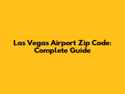 Las Vegas Airport Zip Code: Complete Guide