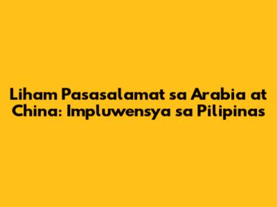 Liham Pasasalamat sa Arabia at China: Impluwensya sa Pilipinas