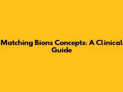 Matching Bion's Concepts: A Clinical Guide