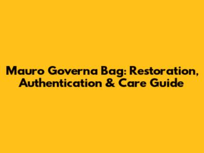 Mauro Governa Bag: Restoration, Authentication & Care Guide