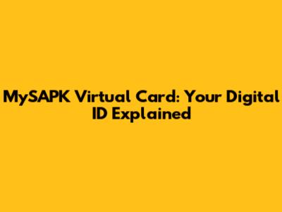 MySAPK Virtual Card: Your Digital ID Explained