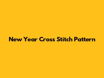 New Year Cross Stitch Pattern