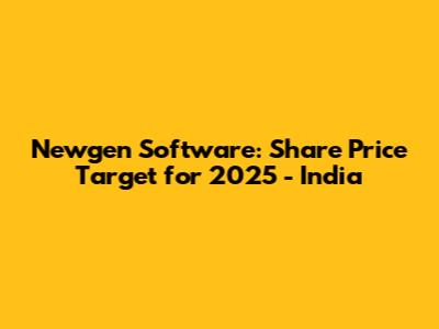 Newgen Software: Share Price Target for 2025 - India