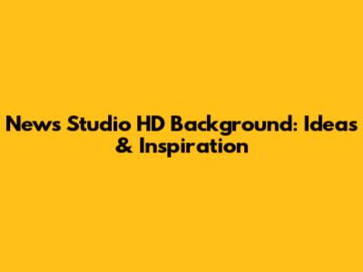 News Studio HD Background: Ideas & Inspiration
