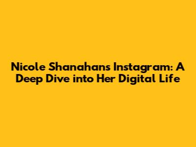 Nicole Shanahan's Instagram: A Deep Dive into Her Digital Life