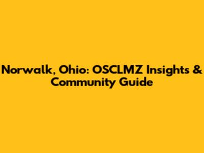 Norwalk, Ohio: OSCLMZ Insights & Community Guide