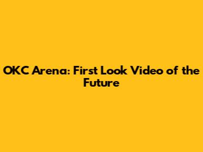 OKC Arena: First Look Video of the Future