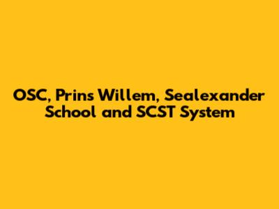 OSC, Prins Willem, Sealexander School and SCST System