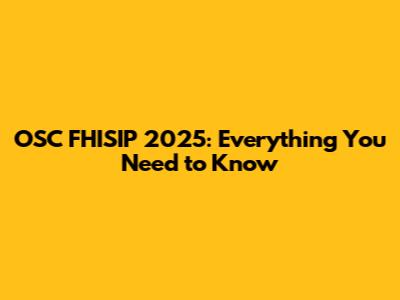 OSC FHISIP 2025: Everything You Need to Know