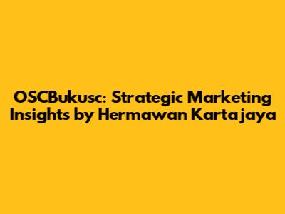 OSCBukusc: Strategic Marketing Insights by Hermawan Kartajaya
