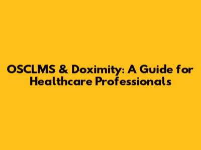 OSCLMS & Doximity: A Guide for Healthcare Professionals