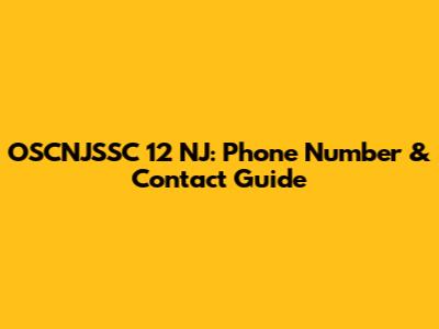 OSCNJSSC 12 NJ: Phone Number & Contact Guide