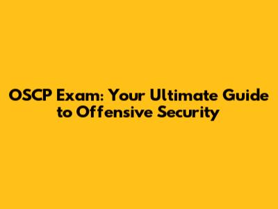 OSCP Exam: Your Ultimate Guide to Offensive Security