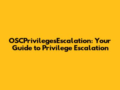 OSCPrivilegesEscalation: Your Guide to Privilege Escalation