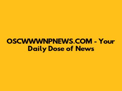 OSCWWWNPNEWS.COM - Your Daily Dose of News